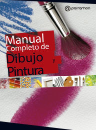 Title: Manual completo de dibujo y pintura, Author: Equipo Parramón Paidotribo