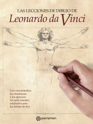 Title: Lecciones de dibujo de Leonardo da Vinci, Author: Equipo Parramón Paidotribo