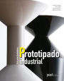 Prototipado industrial: Guía para diseñadores