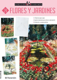 Title: Ejercicios Parramón. Flores y jardines, Author: Equipo Parramón Paidotribo