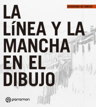Title: La línea y la mancha en el dibujo, Author: Equipo Parramón Paidotribo