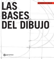 Title: Las bases del dibujo, Author: Equipo Parramón Paidotribo