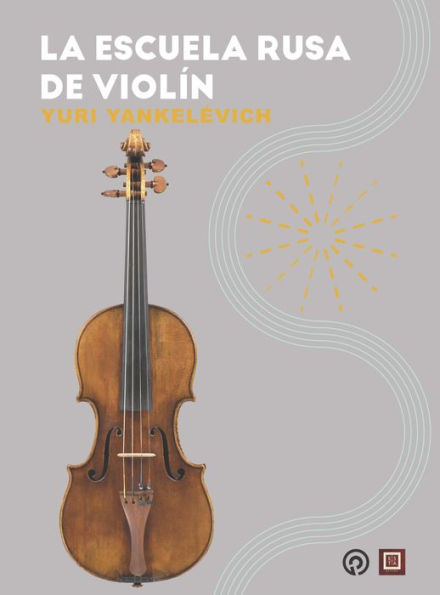 La escuela rusa de violín: El legado de Yuri Yankelévich