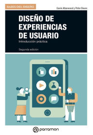 Title: Diseño de experiencias de usuario: Introducción práctica, Author: Gavin Allanwood