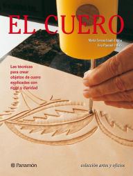 Title: Artes & Oficios. El cuero: Las técnicas para crear objetos de cuero explicadas con rigor y claridad, Author: Maria Teresa Lladó i Riba