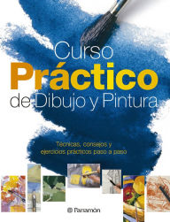 Title: Curso práctico de dibujo y pintura, Author: Equipo Parramón Paidotribo