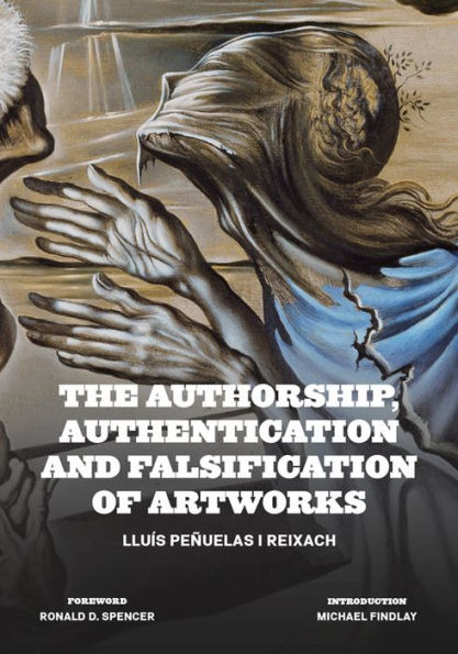 The Authorship, Authentication and Falsification of Artworks