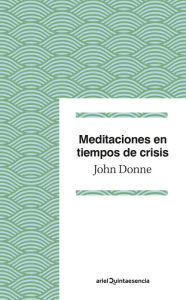 Title: Meditaciones en tiempos de crisis, Author: John Donne