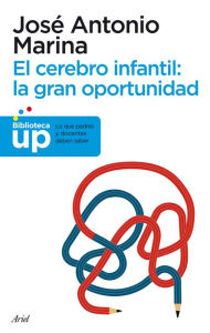 Title: El cerebro infantil: la gran oportunidad: Lo que padres y docentes deben saber, Author: José Antonio Marina