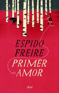 Title: Primer amor, Author: Espido Freire