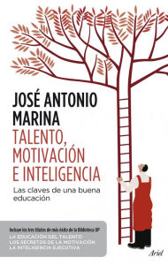 Title: Talento, motivación e inteligencia (pack): Las claves para una educación eficaz, Author: José Antonio Marina