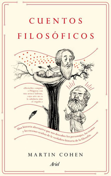 Cuentos filosóficos: Una historia alternativa que nos descubre los personajes, las tramas y las escenas ocultas de la verdadera historia de la filosofía