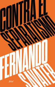 Title: Contra el separatismo, Author: Fernando Savater