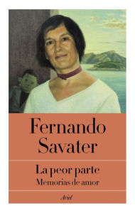 Title: La peor parte: Memorias de amor, Author: Fernando Savater