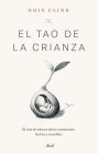 El Tao de la crianza: El arte de educar niños conscientes, fuertes y sensibles