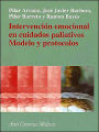 Intervencion Emocional En Cuidados Paliativos Modelo Y Protocolos