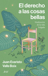 El derecho a las cosas bellas: Vindicación de la vida holgada