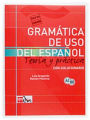 Gramatica de uso del Espanol / Spanish Grammar : Teoria y practica con solucionario/ Theory and Practice with solutions