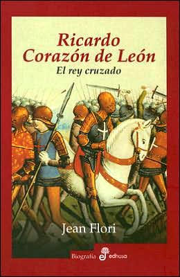 Ricardo Corazon de Leon: El Rey Cruzado