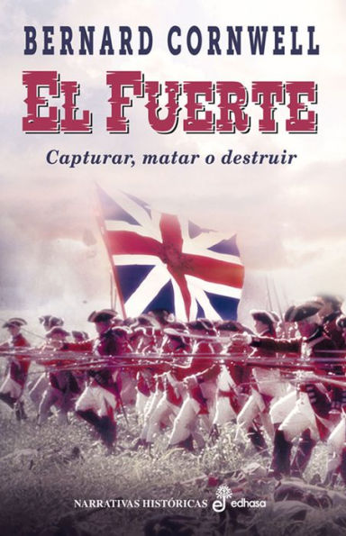 El fuerte: Capturar, matar o destruir