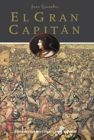 Title: El Gran Capitán, Author: Juan Granados