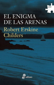 Title: El enigma de las arenas, Author: Robert Erskine Childers