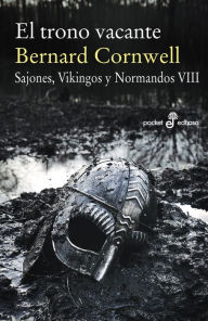 Title: El trono vacante: Sajones, Vikingos y Normandos, VIII, Author: Bernard Cornwell