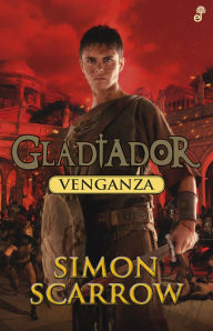 Title: Venganza - Gladiador IV, Author: Simon Scarrow