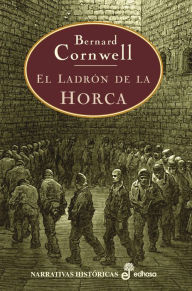 Title: El ladrón de la horca, Author: Bernard Cornwell