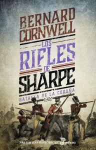 Title: Los rifles de Sharpe: Batalla de la Coruña 1809, Author: Bernard Cornwell