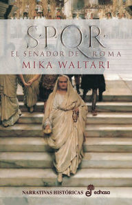Title: S.P.Q.R. El senador de Roma, Author: Mika Waltari