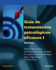 Title: Guía de tratamientos psicológicos eficaces I: Adultos, Author: Marino Pérez Álvarez