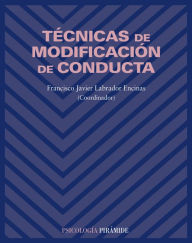 Title: Técnicas de modificación de conducta, Author: Francisco Javier Labrador Encinas