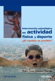 Title: Intervención psicológica en actividad física y deporte, Author: Pedro Jesús Jiménez Martín