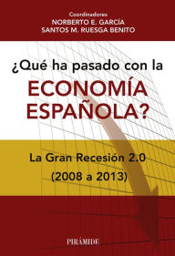 Title: ¿Qué ha pasado con la economía española?, Author: Norberto E. García