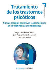 Title: Tratamiento de los trastornos psicóticos, Author: Jorge Javier Ricarte Trives