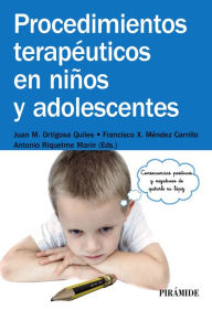 Title: Procedimientos terapéuticos en niños y adolescentes, Author: Juan Manuel Ortigosa Quiles