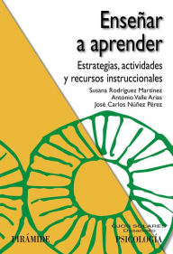 Title: Enseñar a aprender: Estrategias, actividades y recursos instruccionales, Author: Susana Rodríguez Martínez