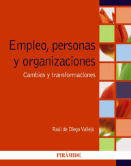 Title: Empleo, personas y organizaciones, Author: Raúl de Diego Vallejo