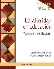 Title: La alteridad en educación, Author: José Luis Gallego Ortega