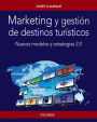 Marketing y gestión de destinos turísticos: Nuevos modelos y estrategias 2.0