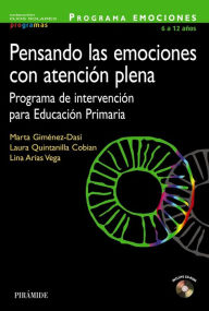 Title: Pensando las emociones con atención plena: Programa de intervención para Educación Primaria, Author: Marta Giménez-Dasí