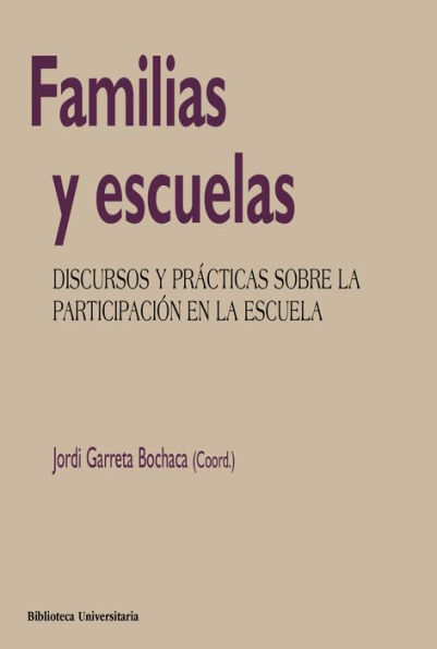 Familias y escuelas: Discursos y prácticas sobre la participación en la escuela