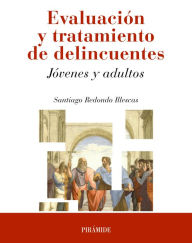 Title: Evaluación y tratamiento de delincuentes, Author: Santiago Redondo Illescas