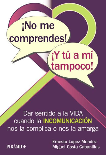 ¡No me comprendes! ¡Y tú a mí tampoco!