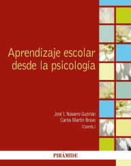 Title: Aprendizaje escolar desde la psicología, Author: José Ignacio Navarro Guzmán
