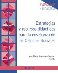 Title: Estrategias y recursos didácticos para la enseñanza de las Ciencias Sociales, Author: Ana María Hernández Carretero