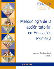 Title: Metodología de la acción tutorial en Educación Primaria, Author: Antonia Ramírez García
