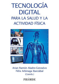 Title: Tecnología digital para la salud y la actividad física, Author: Arian Ramón Aladro-Gonzalvo