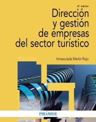 Title: Dirección y gestión de empresas del sector turístico, Author: Inmaculada Martín Rojo